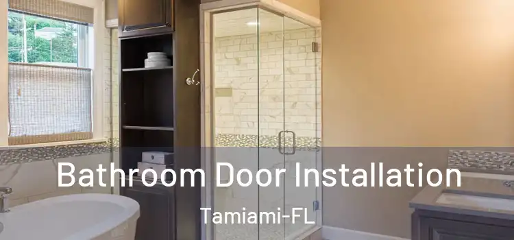  Bathroom Door Installation Tamiami-FL