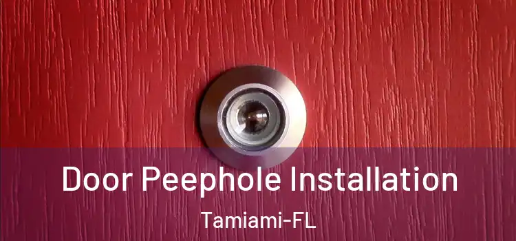 Door Peephole Installation Tamiami-FL