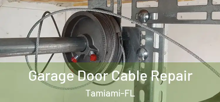  Garage Door Cable Repair Tamiami-FL