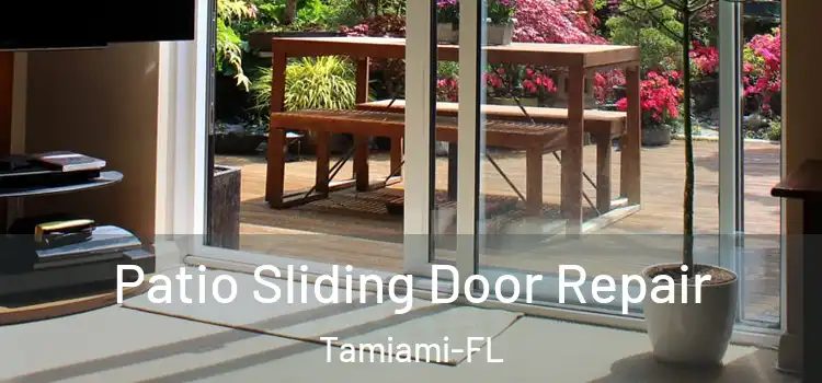  Patio Sliding Door Repair Tamiami-FL